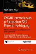 Mayer |  XXXVIII. Internationales ¿-Symposium 2019 Bremsen-Fachtagung | Buch |  Sack Fachmedien