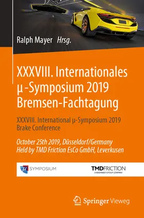 Mayer |  XXXVIII. Internationales µ-Symposium 2019 Bremsen-Fachtagung | eBook | Sack Fachmedien