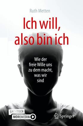 Metten | Ich will, also bin ich | Buch | 978-3-662-59826-9 | sack.de