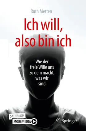 Metten |  Ich will, also bin ich | eBook | Sack Fachmedien