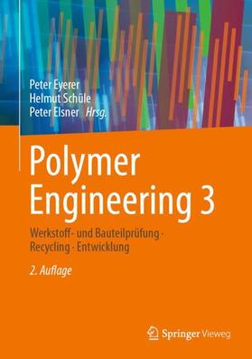 Eyerer / Elsner / Schüle | Polymer Engineering 3 | Buch | 978-3-662-59838-2 | sack.de