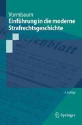 Vormbaum |  Einführung in die moderne Strafrechtsgeschichte | Buch |  Sack Fachmedien