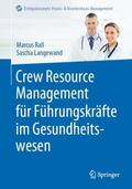 Langewand / Rall |  Crew Resource Management für Führungskräfte im Gesundheitswesen | Buch |  Sack Fachmedien