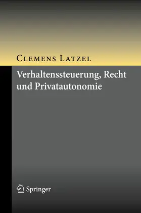 Latzel | Verhaltenssteuerung, Recht und Privatautonomie | E-Book | www.sack.de