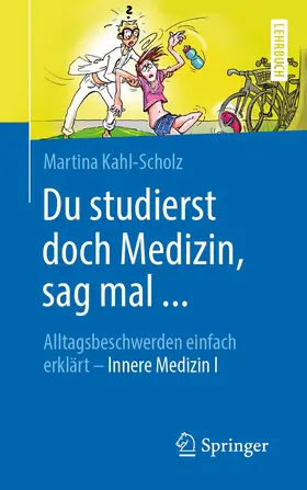 Kahl-Scholz | Du studierst doch Medizin, sag mal ... | Buch | 978-3-662-60319-2 | www.sack.de