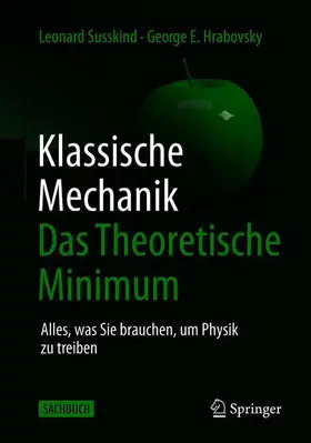 Susskind / Hrabovsky |  Klassische Mechanik: Das Theoretische Minimum | Buch |  Sack Fachmedien
