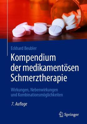 Beubler | Kompendium der medikamentösen Schmerztherapie | Buch | 978-3-662-60345-1 | sack.de
