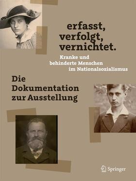 Schneider | erfasst, verfolgt, vernichtet. Kranke und behinderte Menschen im Nationalsozialismus | Buch | 978-3-662-60371-0 | sack.de