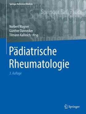 Wagner / Kallinich / Dannecker | Pädiatrische Rheumatologie | Buch | 978-3-662-60409-0 | sack.de