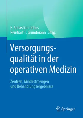 Debus / Grundmann |  Versorgungsqualität in der operativen Medizin | eBook | Sack Fachmedien