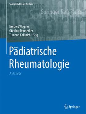 Wagner / Dannecker / Kallinich | Pädiatrische Rheumatologie | Medienkombination | 978-3-662-60431-1 | sack.de