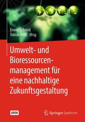 Pröll / Schmid | Umwelt- und Bioressourcenmanagement für eine nachhaltige Zukunftsgestaltung | Buch | 978-3-662-60434-2 | sack.de
