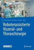 Hackert / Croner |  Roboterassistierte Viszeral- und Thoraxchirurgie | Buch |  Sack Fachmedien