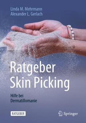 Mehrmann / Gerlach | Ratgeber Skin Picking | Buch | 978-3-662-60468-7 | sack.de