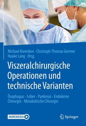 Korenkov / Germer / Lang | Viszeralchirurgische Operationen und technische Varianten | Buch | 978-3-662-60474-8 | sack.de