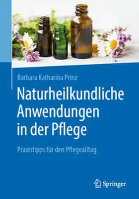 Prinz | Naturheilkundliche Anwendungen in der Pflege | E-Book | www.sack.de
