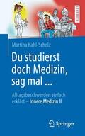 Kahl-Scholz |  Du studierst doch Medizin, sag mal ... | Buch |  Sack Fachmedien