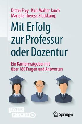 Frey / Stockkamp / Jauch |  Mit Erfolg zur Professur oder Dozentur | Buch |  Sack Fachmedien