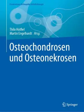Hotfiel / Engelhardt |  Osteochondrosen und Osteonekrosen | Buch |  Sack Fachmedien