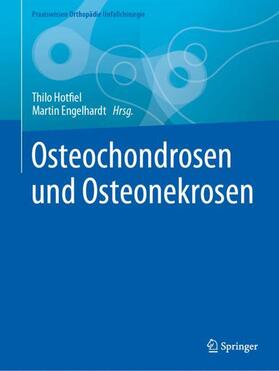 Engelhardt / Hotfiel | Osteochondrosen und Osteonekrosen | Buch | 978-3-662-60533-2 | sack.de
