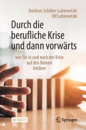 Schüler-Lubienetzki / Lubienetzki |  Durch die berufliche Krise und dann vorwärts - | Buch |  Sack Fachmedien