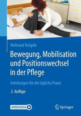 Steigele | Bewegung, Mobilisation und Positionswechsel in der Pflege | Buch | 978-3-662-60537-0 | sack.de