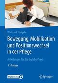 Steigele |  Bewegung, Mobilisation und Positionswechsel in der Pflege | Buch |  Sack Fachmedien