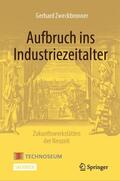 Zweckbronner |  Aufbruch ins Industriezeitalter ¿ Zukunftswerkstätten der Neuzeit | Buch |  Sack Fachmedien