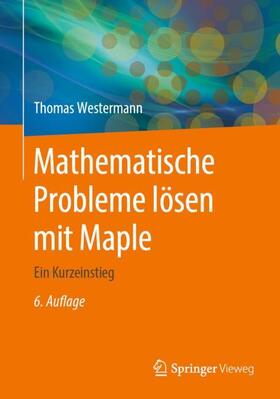 Westermann | Mathematische Probleme lösen mit Maple | Buch | 978-3-662-60543-1 | sack.de