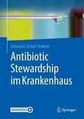 Schulz-Stübner |  Antibiotic Stewardship im Krankenhaus | Buch |  Sack Fachmedien