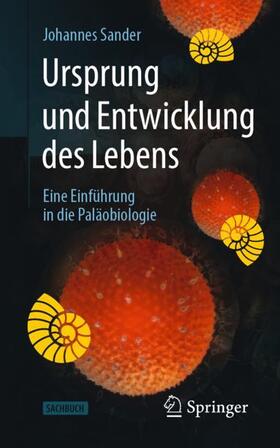 Sander | Ursprung und Entwicklung des Lebens | Buch | 978-3-662-60569-1 | sack.de