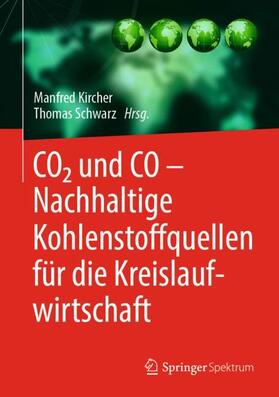 Schwarz / Kircher |  CO2 und CO ¿ Nachhaltige Kohlenstoffquellen für die Kreislaufwirtschaft | Buch |  Sack Fachmedien