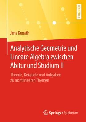 Kunath | Analytische Geometrie und Lineare Algebra zwischen Abitur und Studium II | Buch | sack.de