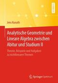 Kunath |  Analytische Geometrie und Lineare Algebra zwischen Abitur und Studium II | Buch |  Sack Fachmedien