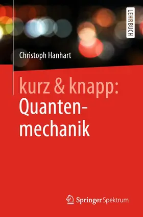 Hanhart |  kurz & knapp: Quantenmechanik | Buch |  Sack Fachmedien