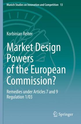 Reiter | Market Design Powers of the European Commission? | Buch | 978-3-662-60713-8 | sack.de