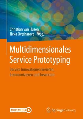 Ovtcharova / van Husen | Multidimensionales Service Prototyping | Buch | 978-3-662-60731-2 | sack.de