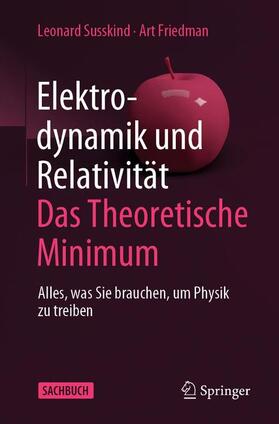 Susskind / Friedman | Elektrodynamik und Relativität: Das theoretische Minimum | Buch | 978-3-662-60733-6 | sack.de