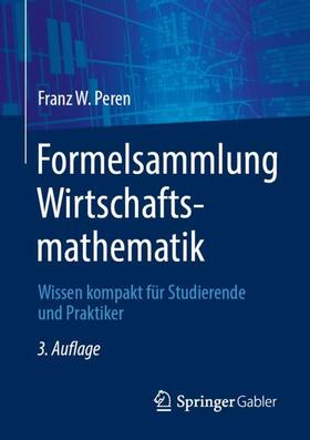 Peren | Peren, F: Formelsammlung Wirtschaftsmathematik | Buch | 978-3-662-60776-3 | sack.de