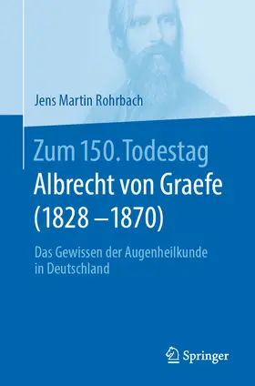Rohrbach | Zum 150. Todestag: Albrecht von Graefe (1828-1870) | E-Book | sack.de