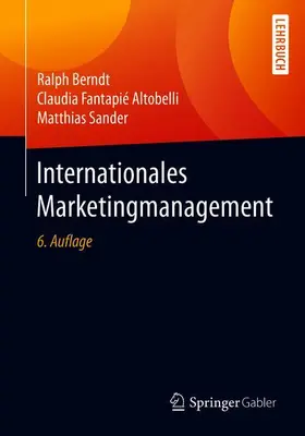 Berndt / Sander / Fantapié Altobelli | Internationales Marketingmanagement | Buch | 978-3-662-60860-9 | sack.de