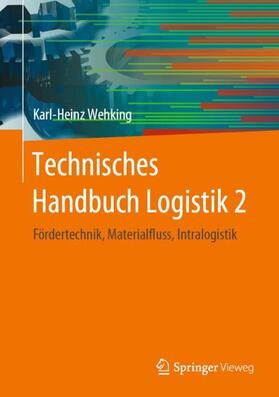 Wehking |  Technisches Handbuch Logistik 2 | Buch |  Sack Fachmedien