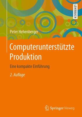 Hehenberger | Computerunterstützte Produktion | Buch | 978-3-662-60875-3 | sack.de