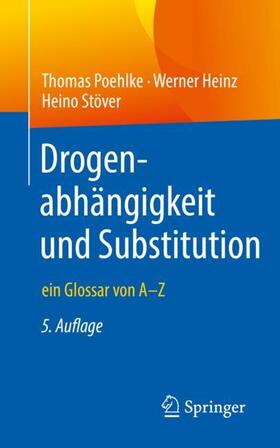 Poehlke / Heinz / Stöver | Drogenabhängigkeit und Substitution | Buch | 978-3-662-60898-2 | sack.de