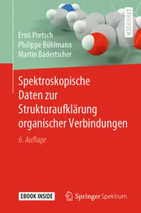 Pretsch / Bühlmann / Badertscher |  Spektroskopische Daten zur Strukturaufklärung organischer Verbindungen | eBook | Sack Fachmedien