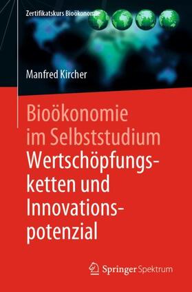 Kircher | Bioökonomie im Selbststudium: Wertschöpfungsketten und Innovationspotenzial | Buch | 978-3-662-61000-8 | sack.de