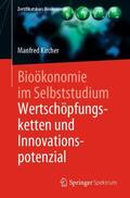 Kircher |  Bioökonomie im Selbststudium: Wertschöpfungsketten und Innovationspotenzial | Buch |  Sack Fachmedien