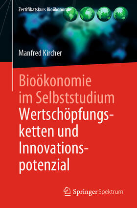Kircher | Bioökonomie im Selbststudium: Wertschöpfungsketten und Innovationspotenzial | E-Book | sack.de