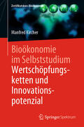 Kircher |  Bioökonomie im Selbststudium: Wertschöpfungsketten und Innovationspotenzial | eBook | Sack Fachmedien