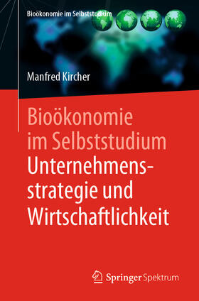 Kircher | Bioökonomie im Selbststudium: Unternehmensstrategie und Wirtschaftlichkeit | E-Book | sack.de